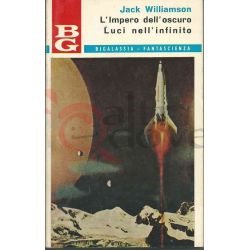L'impero Dell'oscuro/Luci Nell'infinito 8 WILLIAMSON Jack  Bigalassia La Tribuna Fantascienza