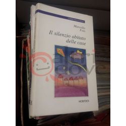 Il silenzio abitato delle case  FOIS Marcello  I libri dello Zelig nr. 55 Mobydick Romanzo